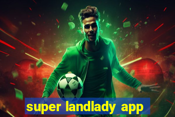 super landlady app